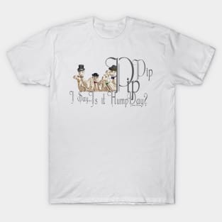 Brit Humour PipPip Gentlemen Camels  HumpDay T-Shirt